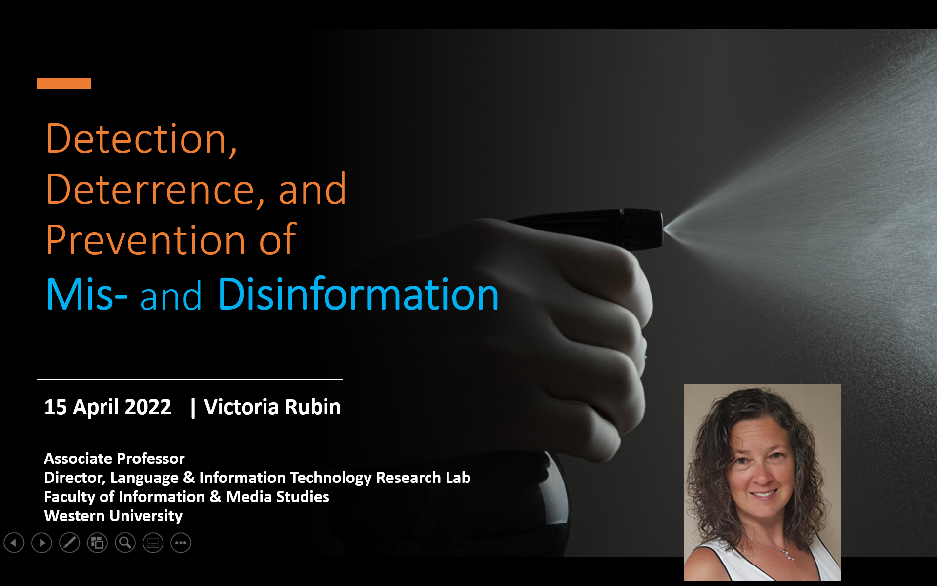 Detection, Deterrence, and Prevention of Mis- and Disinformation by Victoria L. Rubin; 15 April 2022